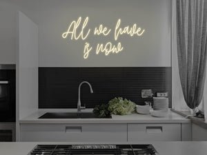 All We Have Is Now LED Neon Sign - Pink