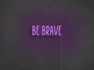 Be Brave LED Neon Sign - Pink