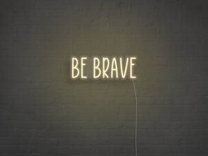 Be Brave LED Neon Sign - Pink