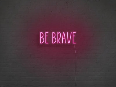 Be Brave LED Neon Sign - Pink