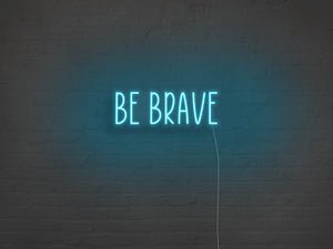 Be Brave LED Neon Sign - Pink