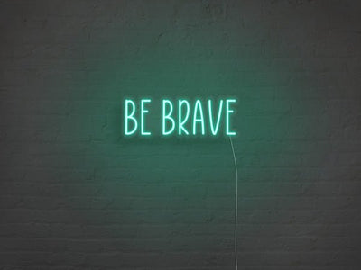 Be Brave LED Neon Sign - Aqua