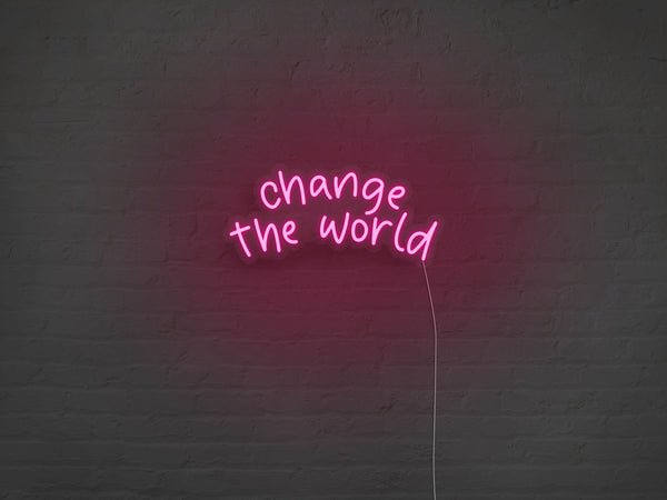 Change The World LED Neon Sign - Pink