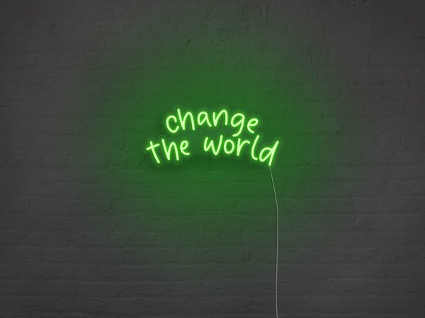 Change The World LED Neon Sign - Green