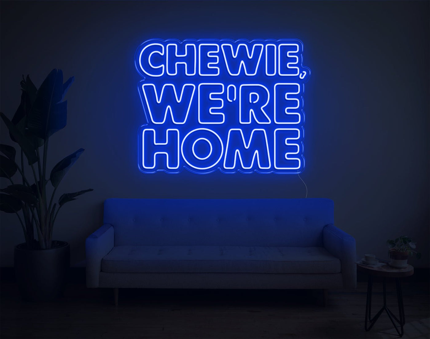 Chewie, We're Home LED Neon Sign - 23inch x 30inchHot Pink