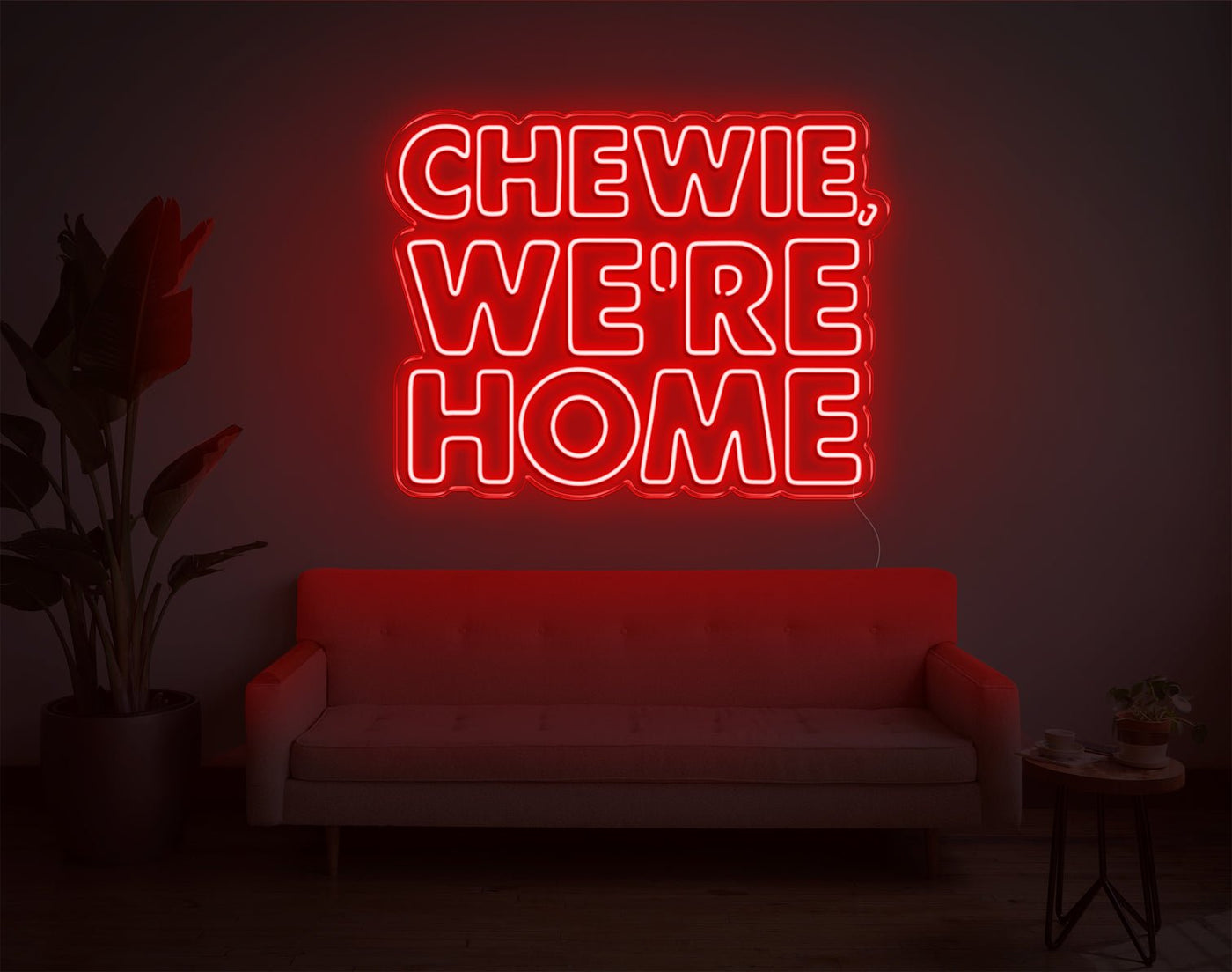 Chewie, We're Home LED Neon Sign - 23inch x 30inchHot Pink