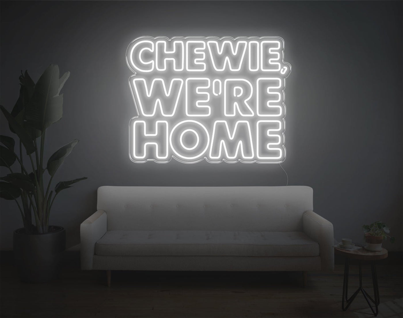 Chewie, We're Home LED Neon Sign - 23inch x 30inchHot Pink