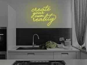 Create Your Own Reality LED Neon Sign