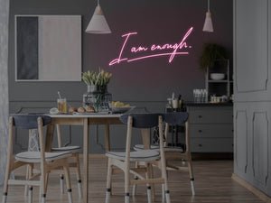 I Am Enough LED Neon Sign - Pink