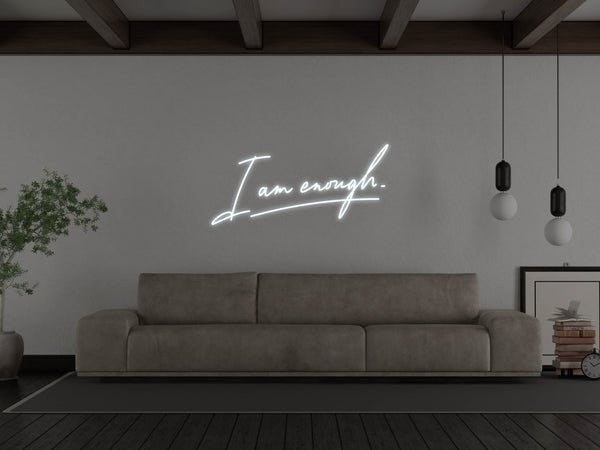 I Am Enough LED Neon Sign - White