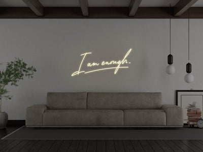 I Am Enough LED Neon Sign - Warm White