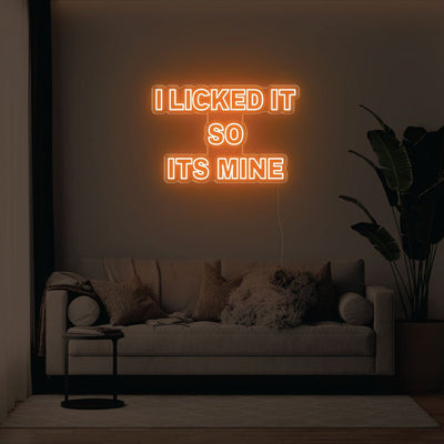 I Licked It So Its Mine LED Neon Sign - 31inch x 21inchDark Orange