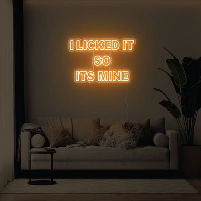 I Licked It So Its Mine LED Neon Sign - 31inch x 21inchOrange