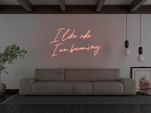 I Like Who I Am Becoming LED Neon Sign - Pink