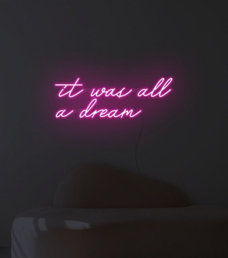 It Was All A Dream Neon Sign - White