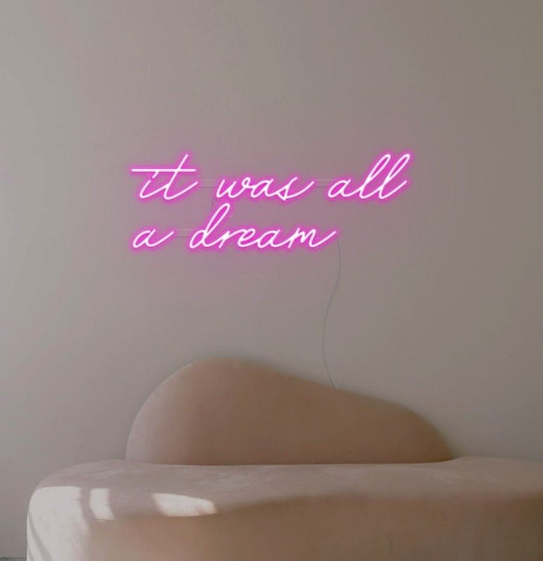 It Was All A Dream Neon Sign - White