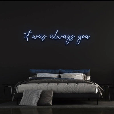 it was always you Neon Sign - Pink30 inches