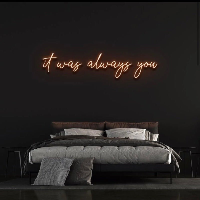 it was always you Neon Sign - Pink30 inches