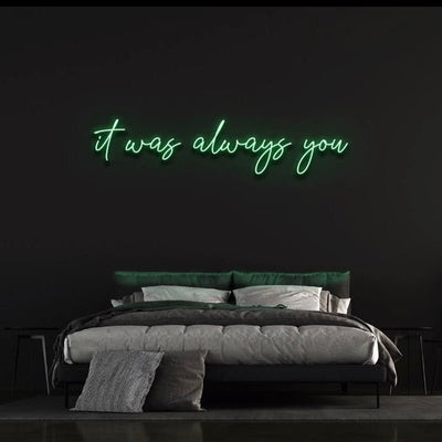 it was always you Neon Sign - Pink30 inches