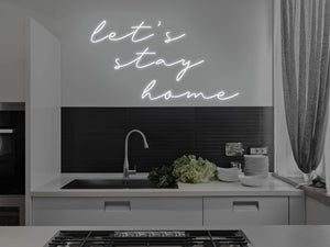 Let's Stay Home LED Neon Sign - White