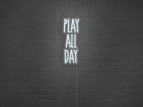 Play All Day LED Neon Sign - White