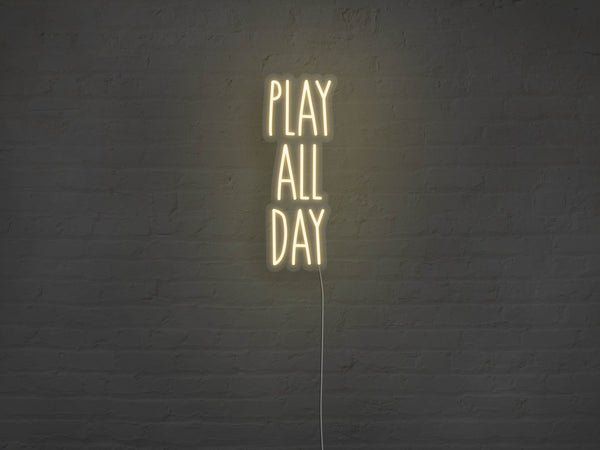 Play All Day LED Neon Sign - Warm White