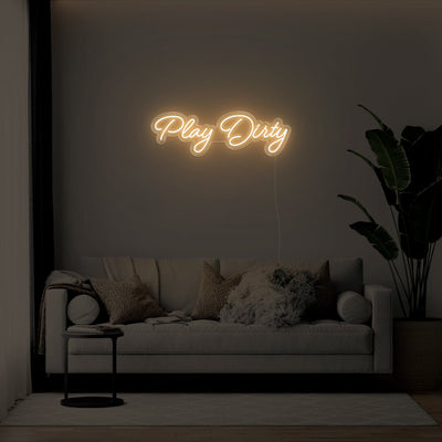 Play Dirty LED Neon Sign - 31inch x 10inchWarm White