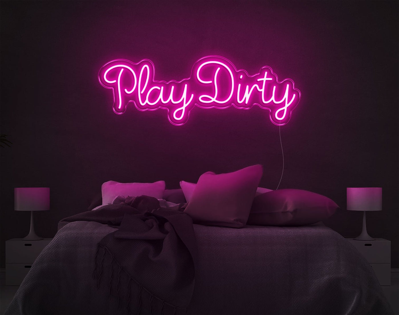 Play Dirty LED Neon Sign - 10inch x 30inchHot Pink