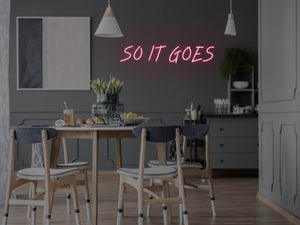 So It Goes LED Neon Sign - Pink