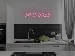 So It Goes LED Neon Sign - Pink