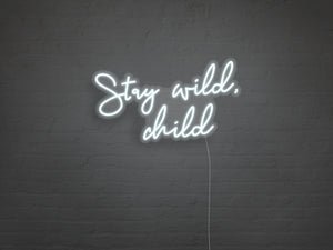 Stay Wild Child LED Neon Sign - Pink