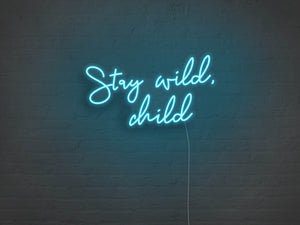 Stay Wild Child LED Neon Sign - Pink