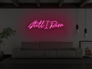 Still I Rise LED Neon Sign - Pink