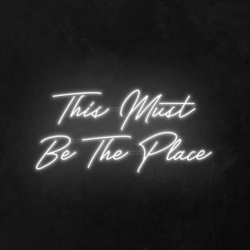 This Must Be The Place Neon Sign - White