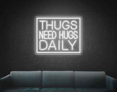 Thugs Need Hugs Daily LED Neon Sign - 18inch x 22inchWhite