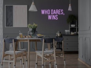 Who Dares, Wins LED Neon Sign - Pink