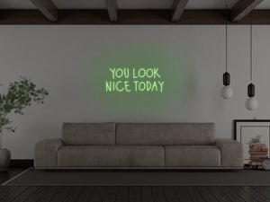 You Look Nice Today LED Neon Sign - Pink