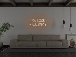 You Look Nice Today LED Neon Sign - Pink