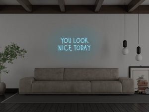 You Look Nice Today LED Neon Sign - Pink