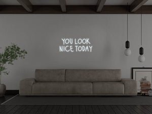 You Look Nice Today LED Neon Sign - Pink