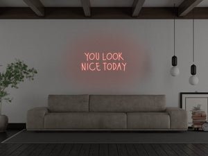 You Look Nice Today LED Neon Sign - Pink