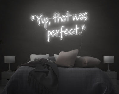 Yup, That Was Perfect LED Neon Sign - 19inch x 35inchHot Pink